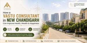 Vastu Consultant in New Chandigarh